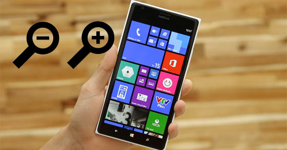 6 cách khắc phục lỗi màn hình Lumia bị phóng to, zoom quá mức