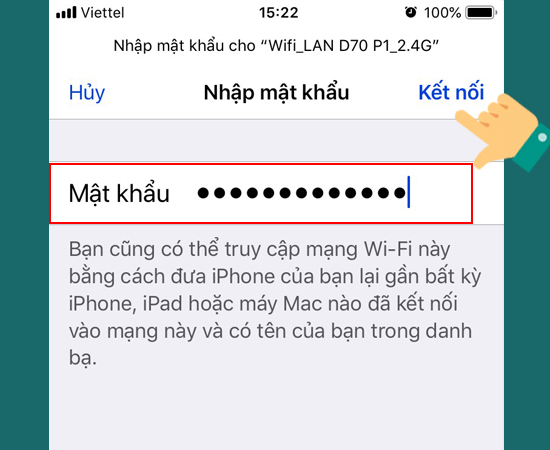 Bước 5:Nhập vào mật khẩu bảo mật Wi-Fi nếu được yêu cầu > Kết nối.