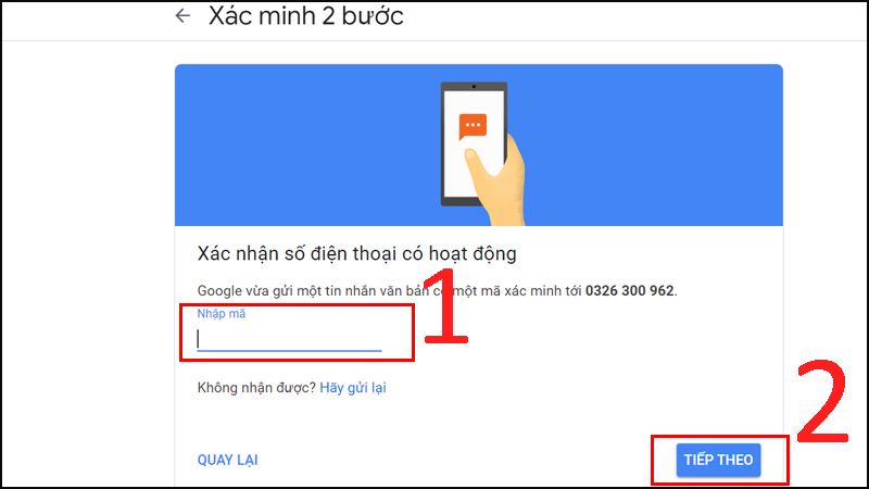 Nhập đoạn mã mà Google vừa gửi về điện thoại của bạn > Chọn TIẾP THEO.