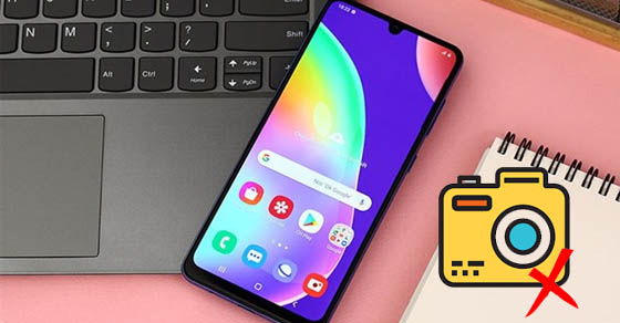 10 cách khắc phục máy ảnh điện thoại Samsung bị lỗi đơn giản, hiệu quả