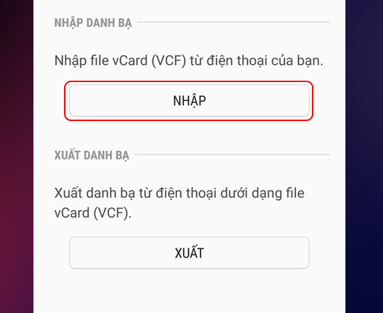 Bước 5: Để nhập danh bạ bạn chọn Nhập, chọn Xuất để xuất danh bạ. Ở đây mình chọn Nhập.