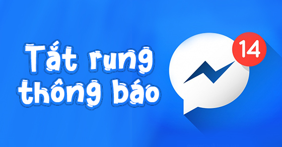 [Video] Cách tắt rung thông báo Messenger trên điện thoại Android