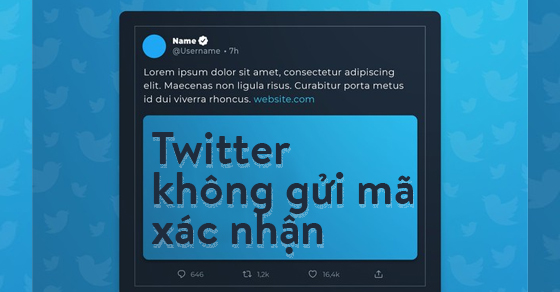 Twitter không gửi mã xác nhận - Nguyên nhân và cách khắc phục hiệu quả