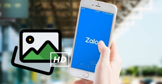 [Video] Hướng dẫn cách đăng ảnh HD, không bị mờ lên Zalo hiệu quả