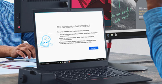 Cách khắc phục lỗi ERR_CONNECTION_TIMED_OUT hoặc ERR_TIMED_OUT