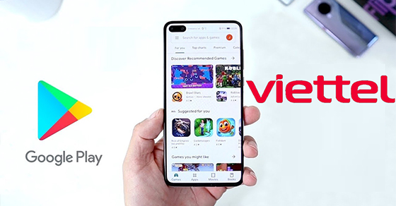 Cách thanh toán Google Play bằng Viettel Telecom chỉ với vài bước