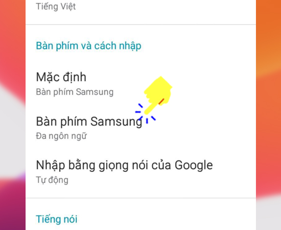 - Bước 3: Tại đây bạn sẽ chọn bàn phím hiện tại Bàn phím Samsung.