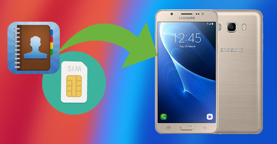 Cách nhập danh bạ từ sim trên điện thoại Samsung Galaxy J7 2016