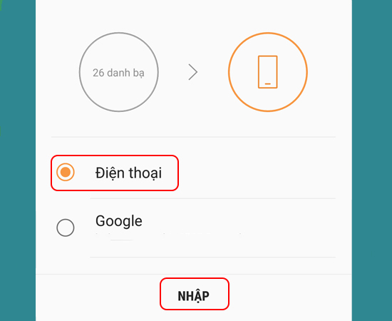 Bước 7: Bạn chọn vị trí cần nhập là Điện thoại > Nhập.