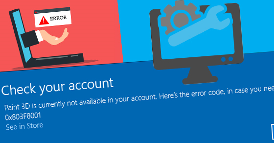 Cách khắc phục lỗi 0x803f8001 trên Windows 10 thành công 100%