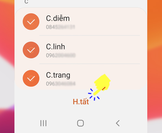  Bước 8: Cuối cùng tất cả danh bạ trên sim bạn sẽ hiện ra, bạn hãy chọn tất cả rồi nhấn Hoàn Tất.