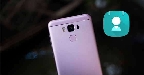 2 bước tùy chỉnh hiển thị danh bạ trên ASUS Zenfone 3
