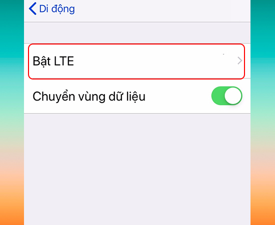 Chọn Bật LTE