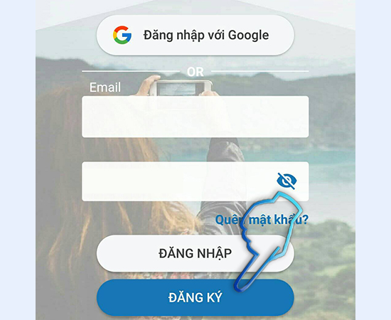 - Bước 2: Nhập email và mật khẩu để đăng ký hoặc có thể dùng gmail để đăng ký nhanh.