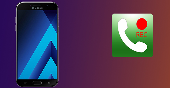 Cách ghi âm cuộc gọi trên Samsung Galaxy A7 (2017)
