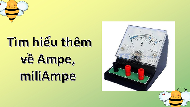 Tìm hiểu thêm về Ampe, miliAmpe