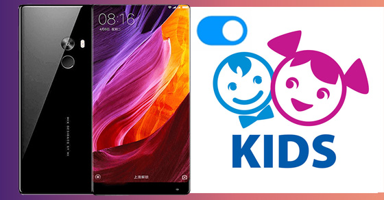 Hướng dẫn cách kích hoạt chế độ trẻ em trên Xiaomi Mi MIX