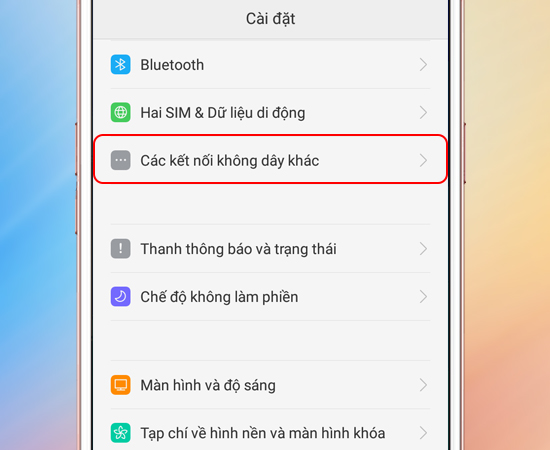 Bước 2: Tiếp theo bạn vào Các kết nối không dây khác.