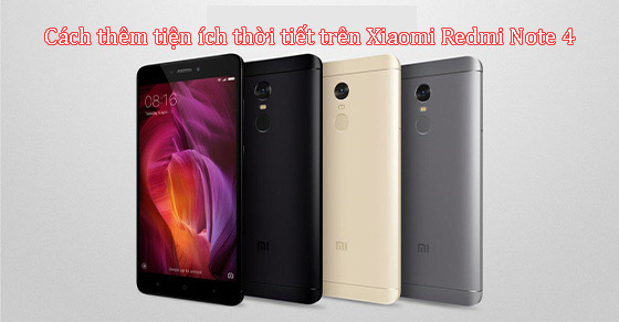 Cách thêm tiện ích thời tiết trên màn hình chính Xiaomi Redmi Note 4