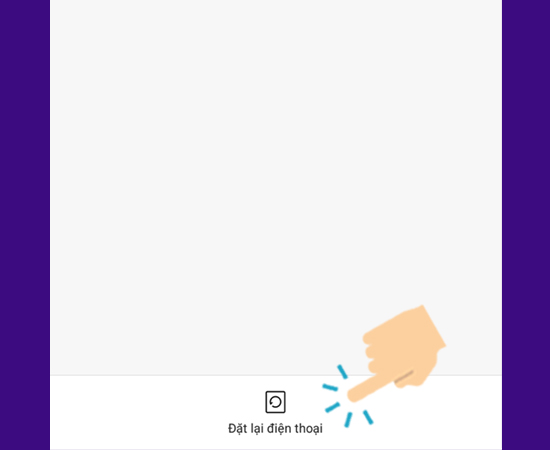 Chọn vào Đặt lại điện thoại để khôi phục cài đặt gốc nhé