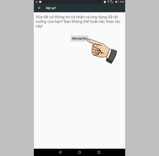Phần 1: Khôi phục cài đặt gốc: Cài đặt  Sao lưu và Đặt lại  Đặt về dữ liệu gốc  Đặt lại điện thoại  Xóa mọi thứ.