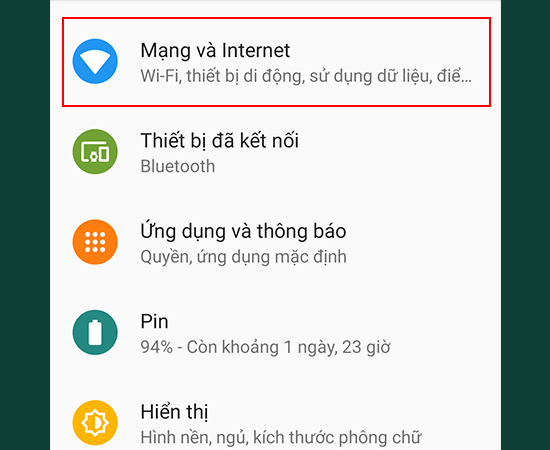 Bước 1: Vào Cài đặt > Chọn Mạng và Internet.