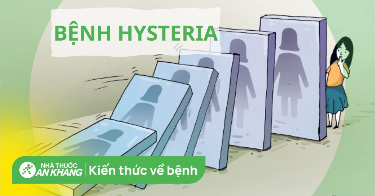  Hội chứng hysteria : Tất cả những gì bạn cần biết