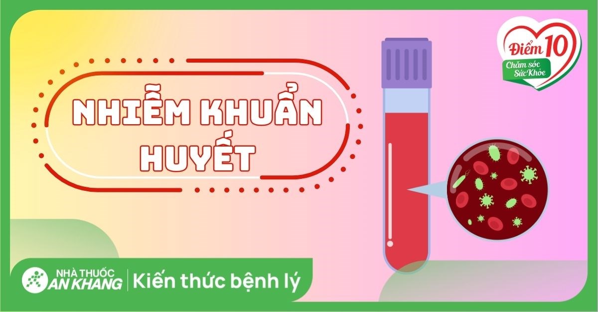 Nhiễm khuẩn huyết: Nguyên nhân, triệu chứng và biến chứng