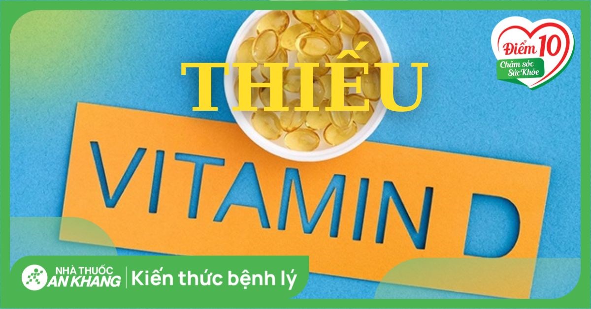 Thiếu vitamin D: Nguyên nhân, dấu hiệu và cách bổ sung hiệu quả
