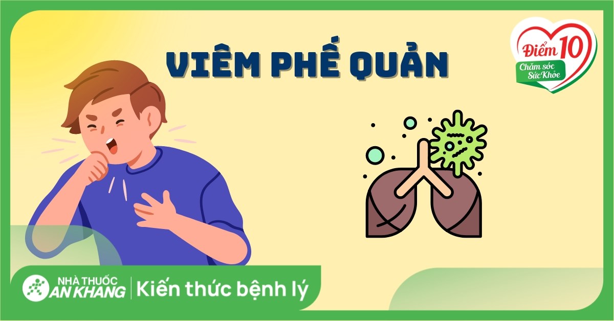 Viêm phế quản: Triệu chứng và cách điều trị hiệu quả
