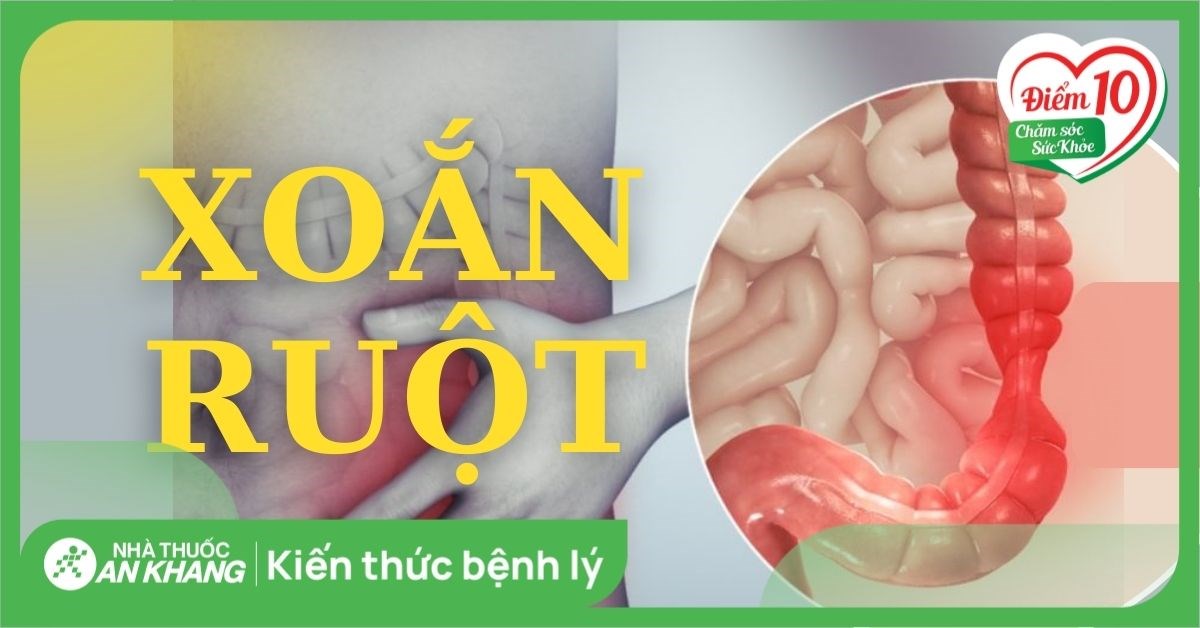 Xoắn ruột: Nguyên nhân, triệu chứng và cách điều trị hiệu quả