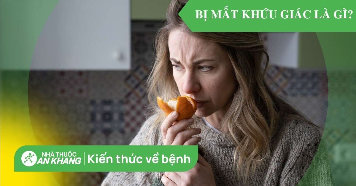 Bị mất khứu giác là gì? Nguyên nhân mất khứu giác và cách khắc phục