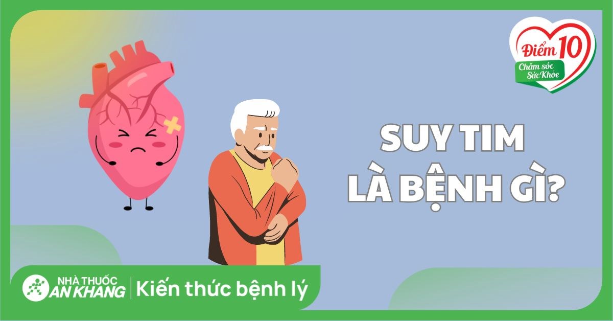 Thế nào là suy tim? Triệu chứng và cách điều trị