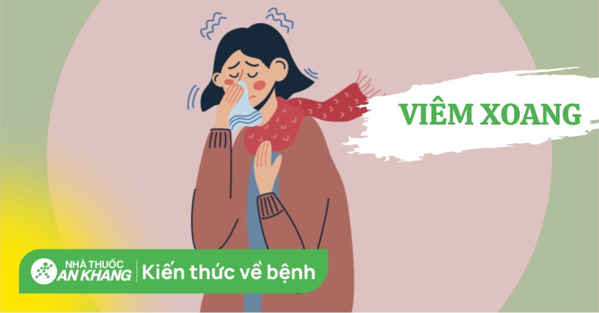 Viêm xoang: Nguyên nhân, triệu chứng, cách điều trị và phòng ngừa